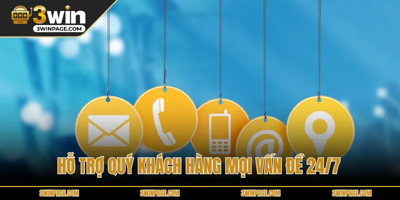 Hỗ trợ quý khách hàng mọi vấn đề 24/7